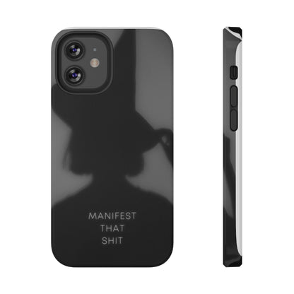 Manifest That Shit Phone Case