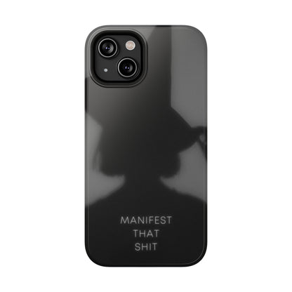 Manifest That Shit Phone Case