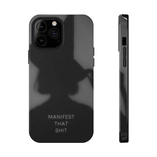 Manifest That Shit Phone Case