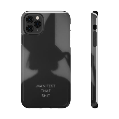 Manifest That Shit Phone Case