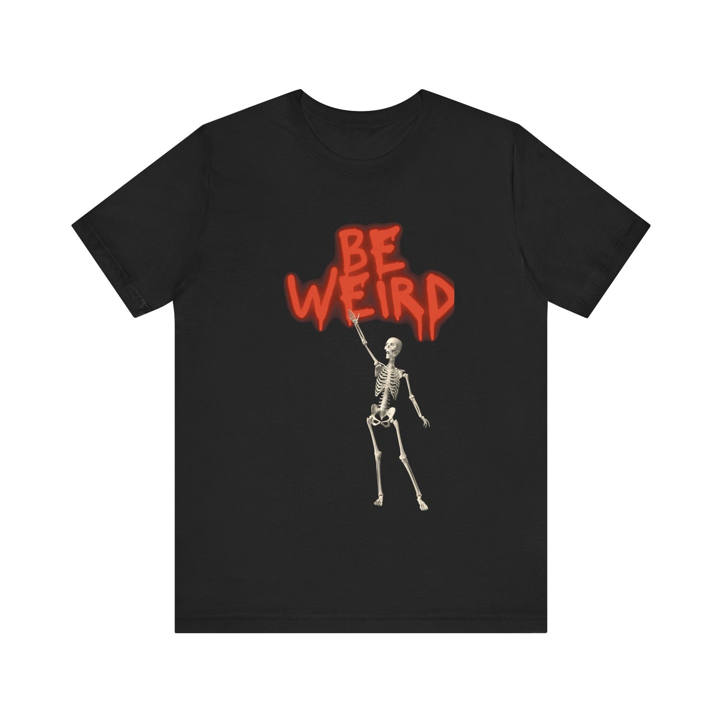 Be Weird T-shirt