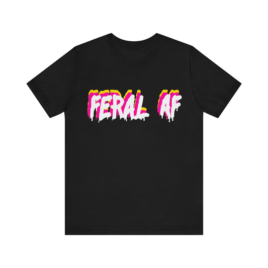 Feral AF T-shirt