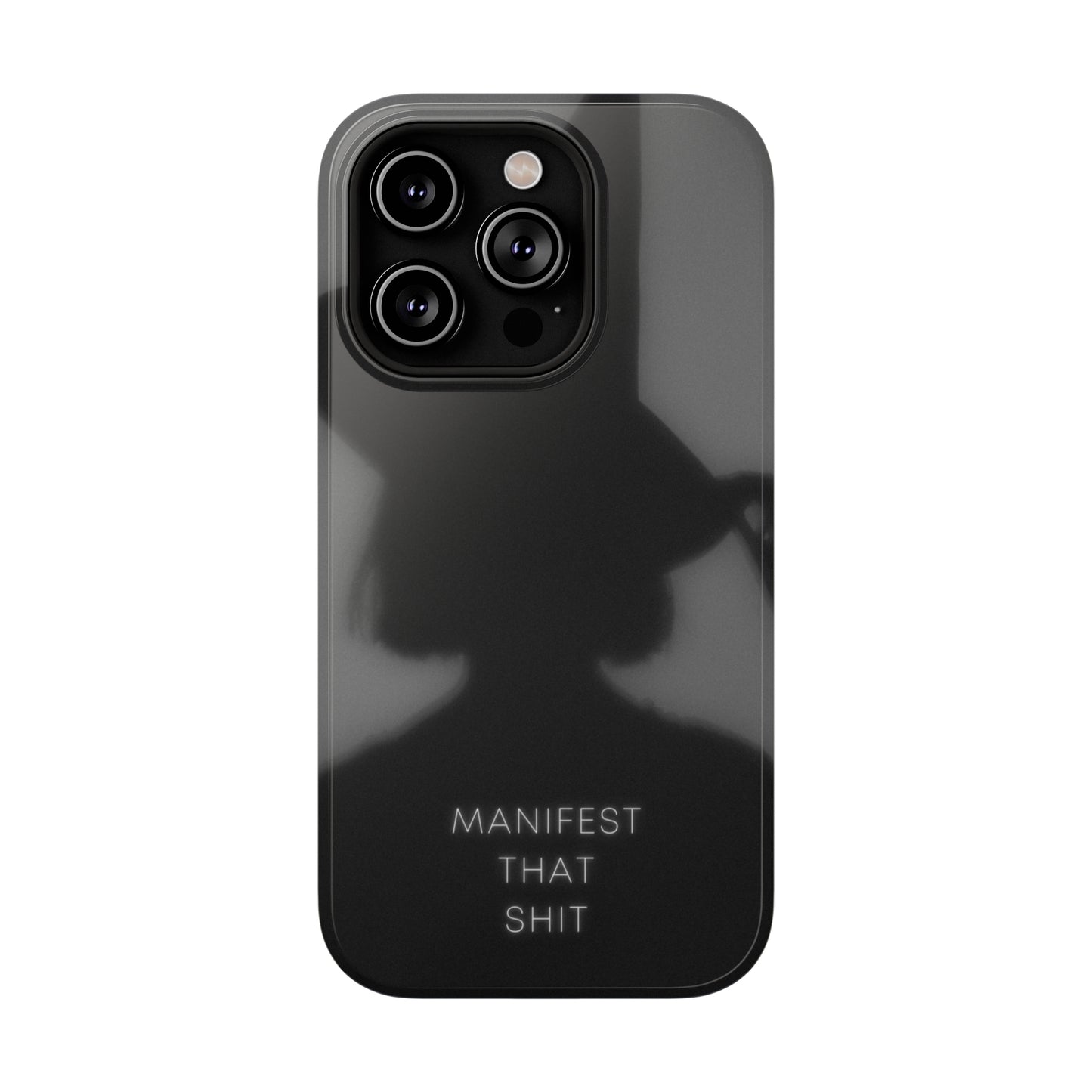 Manifest That Shit Phone Case