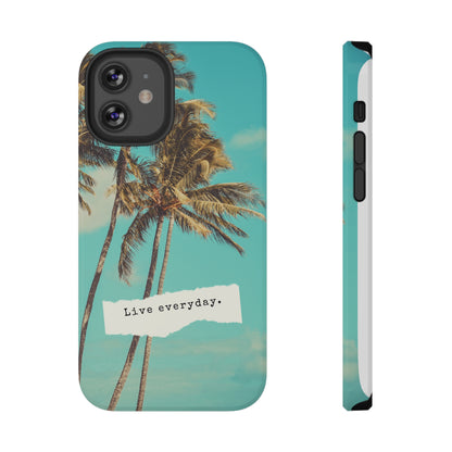 Live everyday Phone Case