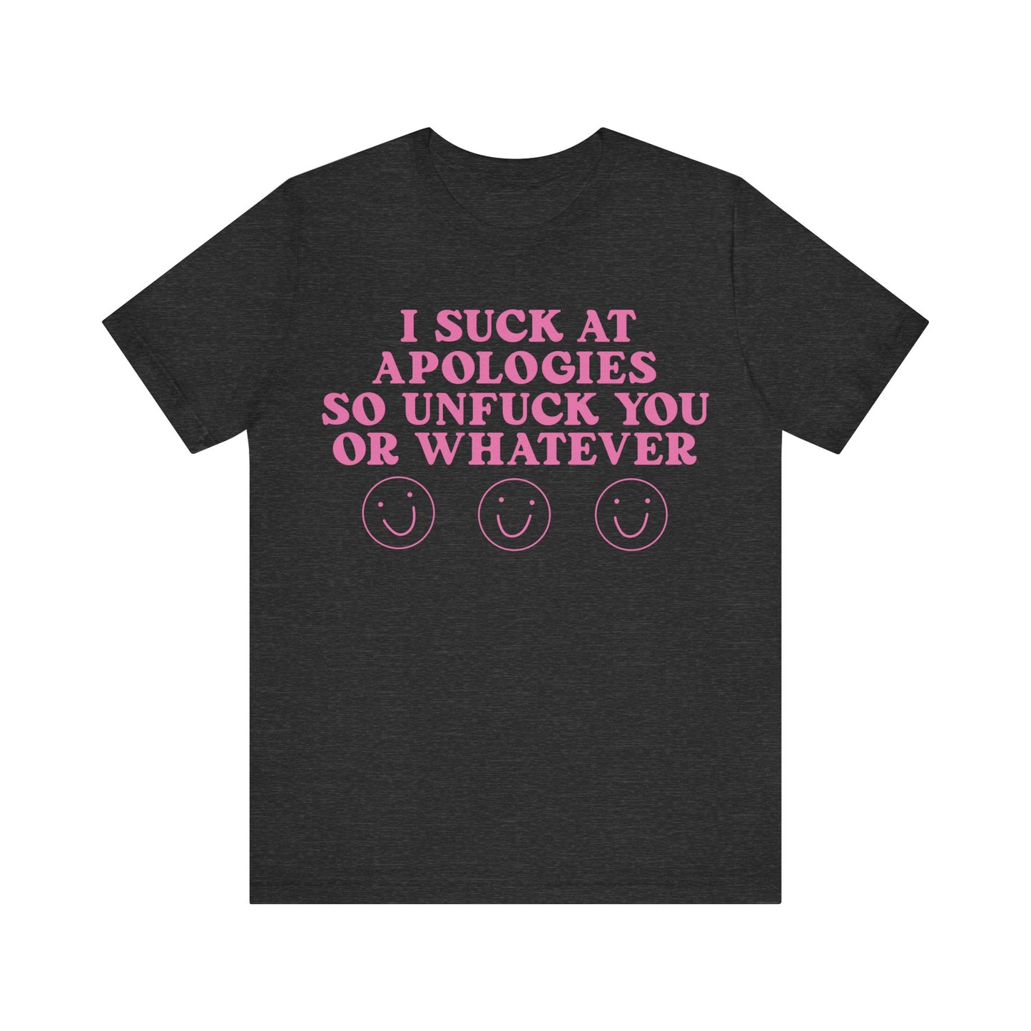 Suck at apologies T-shirt