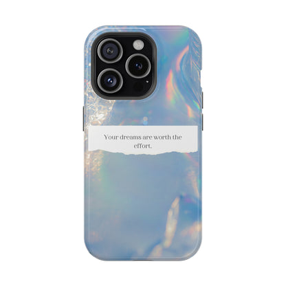 Your dreams are worth the effort Phone Case
