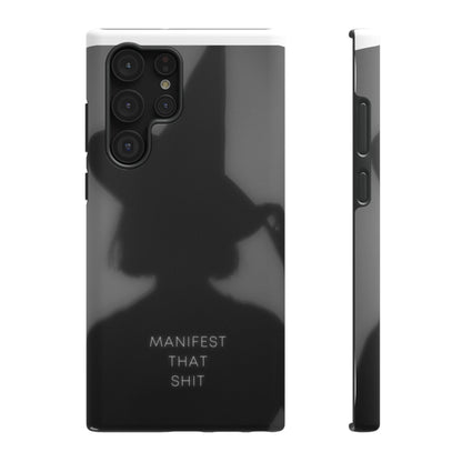 Manifest That Shit Phone Case