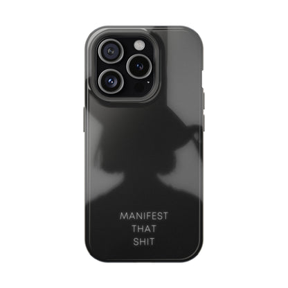 Manifest That Shit Phone Case