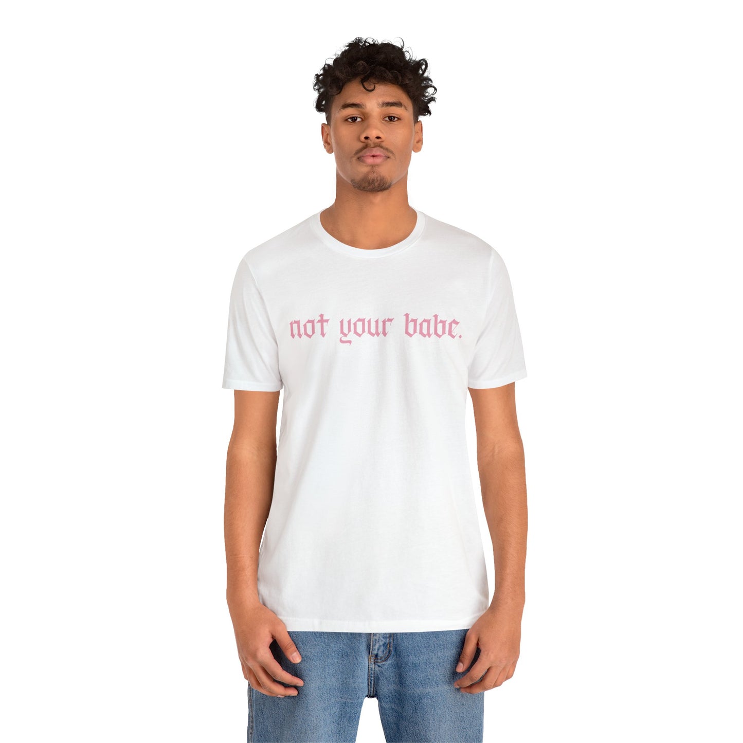 Not your babe T-shirt