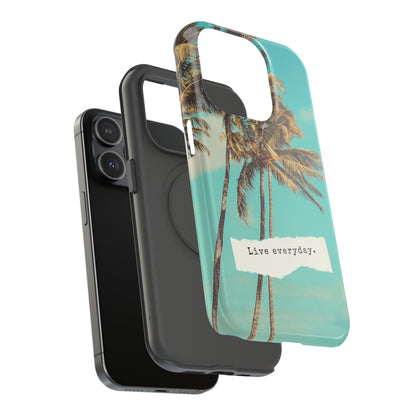 Live everyday Phone Case