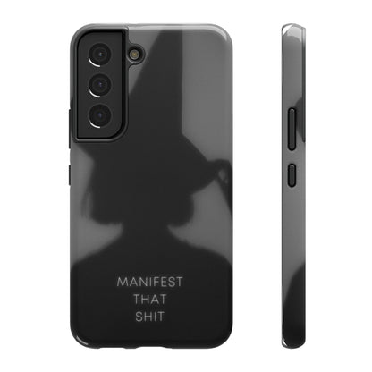 Manifest That Shit Phone Case