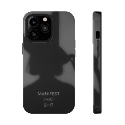 Manifest That Shit Phone Case